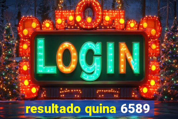 resultado quina 6589